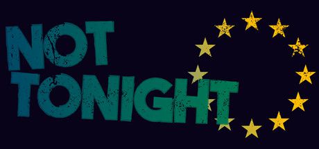 Not Tonight (2018)  - Jeu vidéo